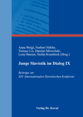 Weigl / Nübler / Lis | Junge Slavistik im Dialog IX | Buch | 978-3-339-11576-8 | sack.de