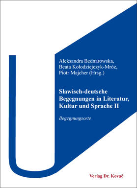 Bednarowska / Kolodziejczyk-Mróz / Kolodziejczyk-Mróz | Slawisch-deutsche Begegnungen in Literatur, Kultur und Sprache II | Buch | 978-3-339-11582-9 | sack.de