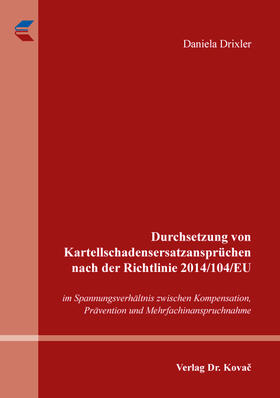 Drixler | Durchsetzung von Kartellschadensersatzansprüchen nach der Richtlinie 2014/104/EU | Buch | 978-3-339-11632-1 | sack.de