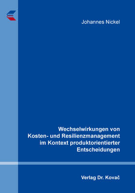 Nickel | Wechselwirkungen von Kosten- und Resilienzmanagement im Kontext produktorientierter Entscheidungen | Buch | 978-3-339-11652-9 | sack.de
