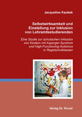 Kaubek |  Selbstwirksamkeit und Einstellung zur Inklusion von Lehramtsstudierenden | Buch |  Sack Fachmedien