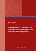 Seipelt |  Aktienrechtliche Elemente in der Gläubigerversammlung nach dem Schuldverschreibungsgesetz | Buch |  Sack Fachmedien