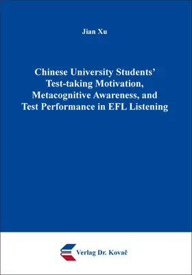 Xu |  Chinese University Students’ Test-taking Motivation, Metacognitive Awareness, and Test Performance in EFL Listening | Buch |  Sack Fachmedien