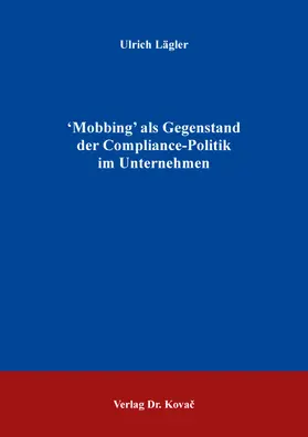 Lägler |  'Mobbing' als Gegenstand der Compliance-Politik im Unternehmen | Buch |  Sack Fachmedien