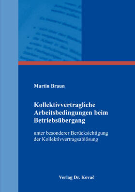 Braun | Kollektivvertragliche Arbeitsbedingungen beim Betriebsübergang | Buch | 978-3-339-11766-3 | sack.de