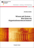 Endter |  Wissen mit System – Was kann ein Organisationsreferat leisten? | Buch |  Sack Fachmedien