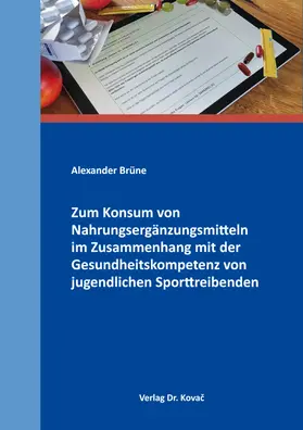 Brüne | Zum Konsum von Nahrungsergänzungsmitteln im Zusammenhang mit der Gesundheitskompetenz von jugendlichen Sporttreibenden | Buch | 978-3-339-11822-6 | sack.de