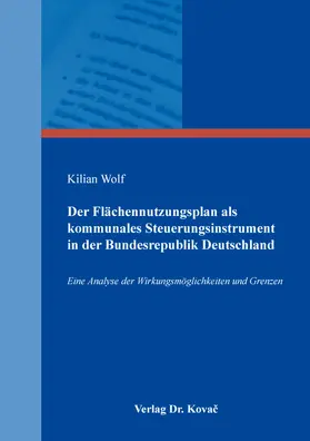 Wolf |  Der Flächennutzungsplan als kommunales Steuerungsinstrument in der Bundesrepublik Deutschland | Buch |  Sack Fachmedien