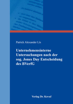 Lis | Unternehmensinterne Untersuchungen nach der sog. Jones Day Entscheidung des BVerfG | Buch | 978-3-339-11858-5 | sack.de