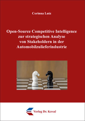 Lutz | Open-Source Competitive Intelligence zur strategischen Analyse von Stakeholdern in der Automobilzulieferindustrie | Buch | 978-3-339-11882-0 | sack.de