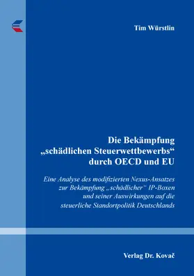 Würstlin |  Die Bekämpfung „schädlichen Steuerwettbewerbs“ durch OECD und EU | Buch |  Sack Fachmedien