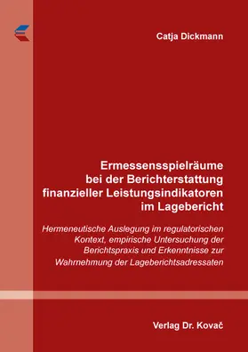 Dickmann | Ermessensspielräume bei der Berichterstattung finanzieller Leistungsindikatoren im Lagebericht | Buch | 978-3-339-11888-2 | www.sack.de