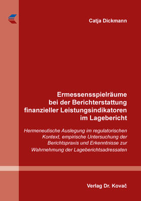 Dickmann | Ermessensspielräume bei der Berichterstattung finanzieller Leistungsindikatoren im Lagebericht | Buch | 978-3-339-11888-2 | sack.de