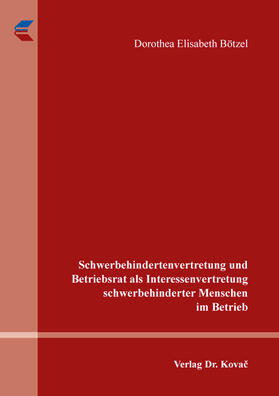 Bötzel | Schwerbehindertenvertretung und Betriebsrat als Interessenvertretung schwerbehinderter Menschen im Betrieb | Buch | 978-3-339-11926-1 | sack.de