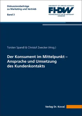 Spandl / Zwecker |  Der Konsument im Mittelpunkt – Ansprache und Umsetzung des Kundenkontakts | Buch |  Sack Fachmedien