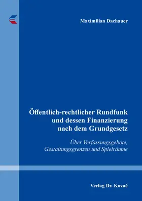 Dachauer | Öffentlich-rechtlicher Rundfunk und dessen Finanzierung nach dem Grundgesetz | Buch | 978-3-339-12012-0 | sack.de