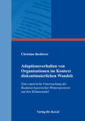 Bschirrer |  Adaptionsverhalten von Organisationen im Kontext diskontinuierlichen Wandels | Buch |  Sack Fachmedien