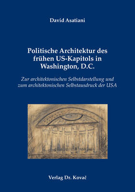 Asatiani | Politische Architektur des frühen US-Kapitols in Washington, D.C. | Buch | 978-3-339-12042-7 | sack.de