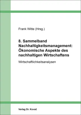 Witte | 8. Sammelband Nachhaltigkeitsmanagement: Ökonomische Aspekte des nachhaltigen Wirtschaftens | Buch | 978-3-339-12072-4 | www.sack.de