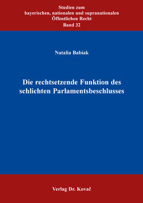 Babiak | Die rechtsetzende Funktion des schlichten Parlamentsbeschlusses | Buch | sack.de