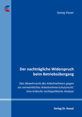 Vieser | Der nachträgliche Widerspruch beim Betriebsübergang | Buch | 978-3-339-12092-2 | sack.de