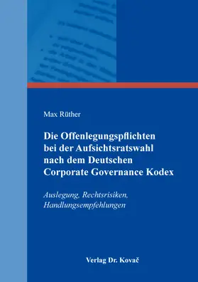 Rüther | Die Offenlegungspflichten bei der Aufsichtsratswahl nach dem Deutschen Corporate Governance Kodex | Buch | 978-3-339-12144-8 | sack.de