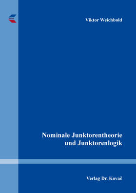 Weichbold | Nominale Junktorentheorie und Junktorenlogik | Buch | 978-3-339-12156-1 | sack.de