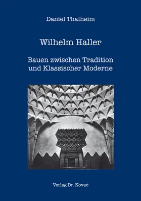 Thalheim |  Wilhelm Haller – Bauen zwischen Tradition und Klassischer Moderne | Buch |  Sack Fachmedien