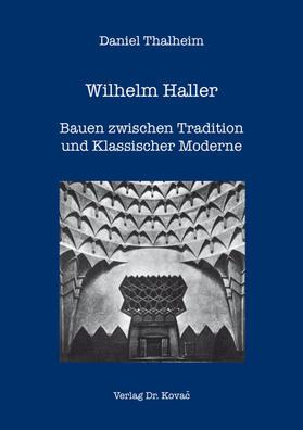 Thalheim | Wilhelm Haller – Bauen zwischen Tradition und Klassischer Moderne | Buch | 978-3-339-12220-9 | sack.de