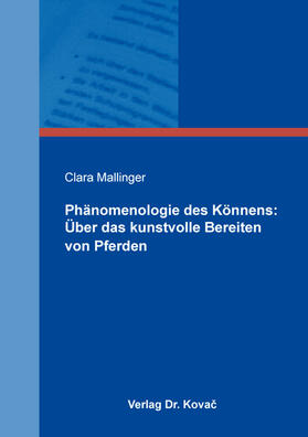 Mallinger | Phänomenologie des Könnens: Über das kunstvolle Bereiten von Pferden | Buch | 978-3-339-12226-1 | sack.de