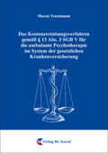 Trautmann |  Das Kostenerstattungsverfahren gemäß § 13 Abs. 3 SGB V für die ambulante Psychotherapie im System der gesetzlichen Krankenversicherung | Buch |  Sack Fachmedien