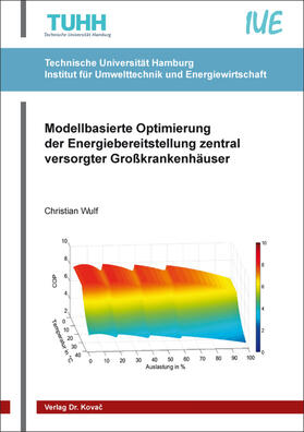 Wulf | Modellbasierte Optimierung der Energiebereitstellung zentral versorgter Großkrankenhäuser | Buch | 978-3-339-12282-7 | sack.de