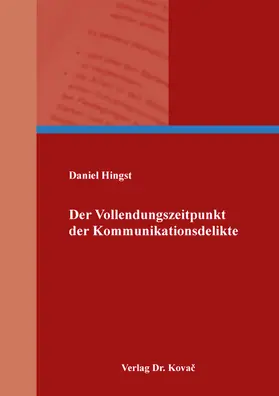 Hingst |  Der Vollendungszeitpunkt der Kommunikationsdelikte | Buch |  Sack Fachmedien
