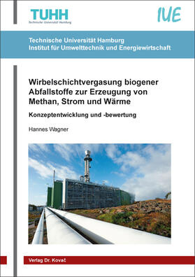 Wagner |  Wirbelschichtvergasung biogener Abfallstoffe zur Erzeugung von Methan, Strom und Wärme | Buch |  Sack Fachmedien