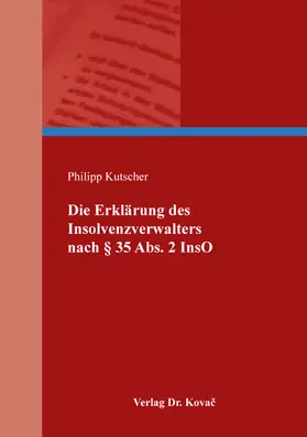 Kutscher |  Die Erklärung des Insolvenzverwalters nach § 35 Abs. 2 InsO | Buch |  Sack Fachmedien