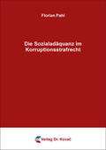 Pahl |  Die Sozialadäquanz im Korruptionsstrafrecht | Buch |  Sack Fachmedien