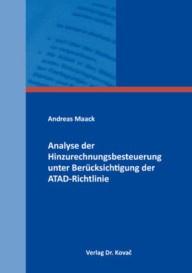Maack |  Analyse der Hinzurechnungsbesteuerung unter Berücksichtigung der ATAD-Richtlinie | Buch |  Sack Fachmedien