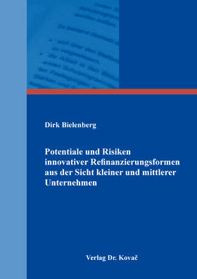 Bielenberg | Potentiale und Risiken innovativer Refinanzierungsformen aus der Sicht kleiner und mittlerer Unternehmen | Buch | 978-3-339-12486-9 | sack.de