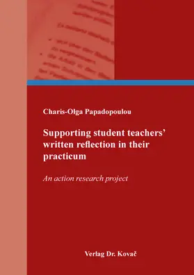 Papadopoulou |  Supporting student teachers’ written reflection in their practicum | Buch |  Sack Fachmedien