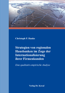 Hauke | Strategien von regionalen Hausbanken im Zuge der Internationalisierung ihrer Firmenkunden | Buch | 978-3-339-12496-8 | sack.de