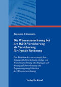 Chiumento |  Die Wissenszurechnung bei der D&O-Versicherung als Versicherung für fremde Rechnung | Buch |  Sack Fachmedien