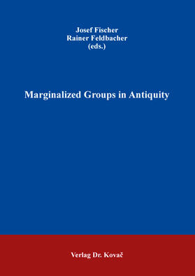 Fischer / Feldbacher |  Marginalized Groups in Antiquity | Buch |  Sack Fachmedien