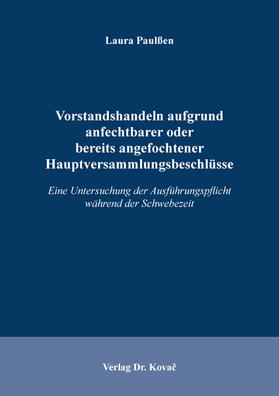 Paulßen | Vorstandshandeln aufgrund anfechtbarer oder bereits angefochtener Hauptversammlungsbeschlüsse | Buch | 978-3-339-12580-4 | sack.de