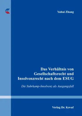 Zhang | Das Verhältnis von Gesellschaftsrecht und Insolvenzrecht nach dem ESUG | Buch | 978-3-339-12594-1 | www.sack.de