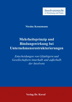 Kreuzmann |  Mehrheitsprinzip und Bindungswirkung bei Unternehmensrestrukturierungen | Buch |  Sack Fachmedien