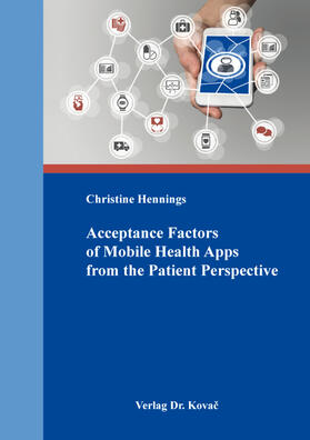 Hennings |  Acceptance Factors of Mobile Health Apps from the Patient Perspective | Buch |  Sack Fachmedien