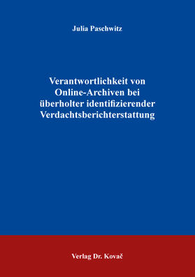 Paschwitz | Verantwortlichkeit von Online-Archiven bei überholter identifizierender Verdachtsberichterstattung | Buch | 978-3-339-12630-6 | sack.de