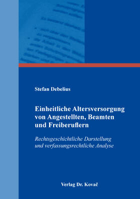 Debelius | Einheitliche Altersversorgung von Angestellten, Beamten und Freiberuflern | Buch | 978-3-339-12634-4 | sack.de