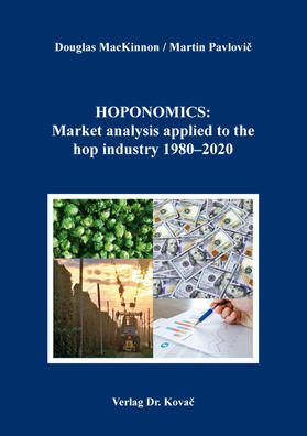 MacKinnon / Pavlovic / Pavlovic |  HOPONOMICS: Market analysis applied to the hop industry 1980–2020 | Buch |  Sack Fachmedien