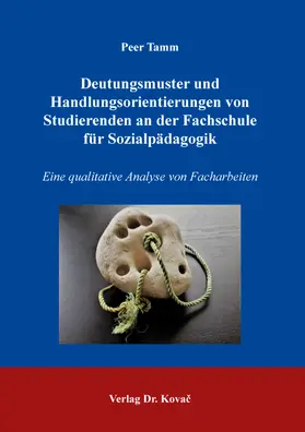 Tamm |  Deutungsmuster und Handlungsorientierungen von Studierenden an der Fachschule für Sozialpädagogik | Buch |  Sack Fachmedien